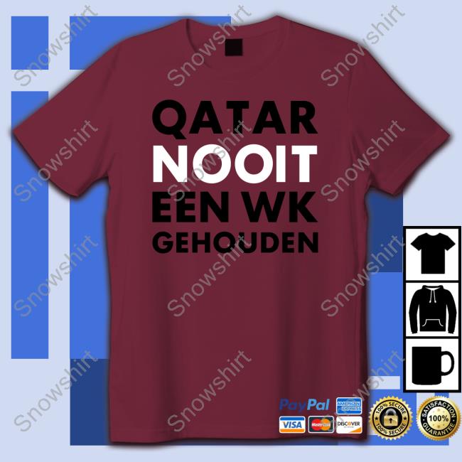Official Hét Wk 2022 Qatar Nooit Een Wk Gehouden Shirt Long Sleeve Tee Official Hét Wk 2022 Qatar Nooit Een Wk Gehouden Shirt T-Shiirt