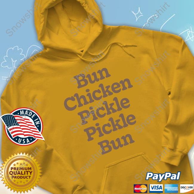 Bun Chicken Pickle Pickle Bun T-Shirt