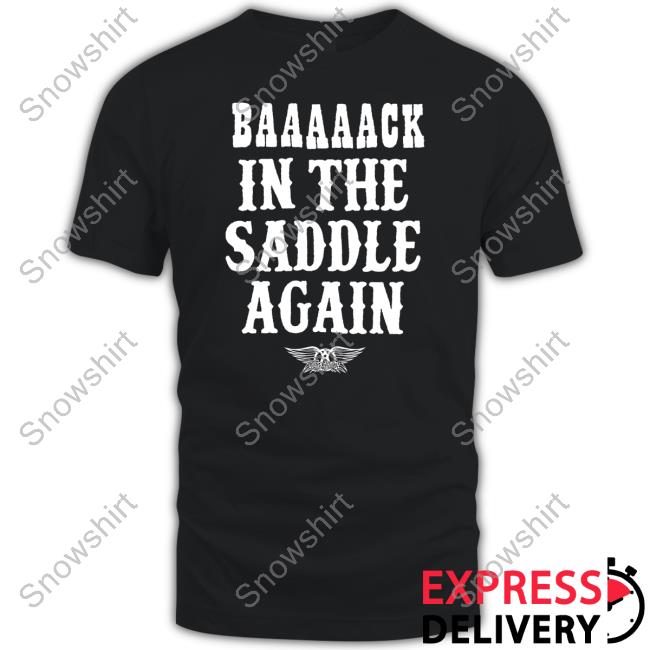 Official Aerosmith Merch Back In The Saddle Again T Shirts