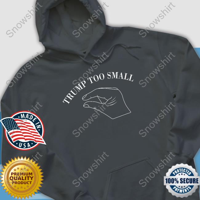 Official Trump Too Small Trump's Package Is Too Small T Shirts Trump Too Small T Shirt