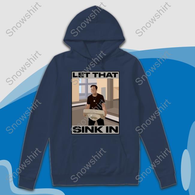 Elon Musk Let That Sink In shirt The Trenches Trader Yomidey200 Ozarknft