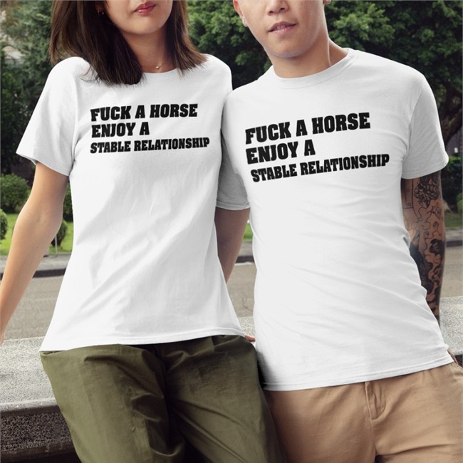 Shirts That Go Hard Fuck A Horse Enjoy A Stable Relationship T-Shirt