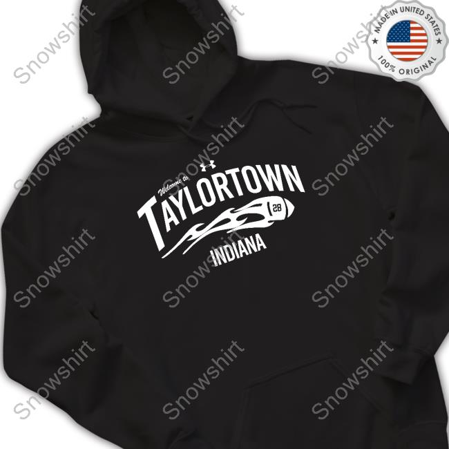 Welcome To Taylortown Indiana Tee Shirt Welcome To Taylortown Indiana T Shirts