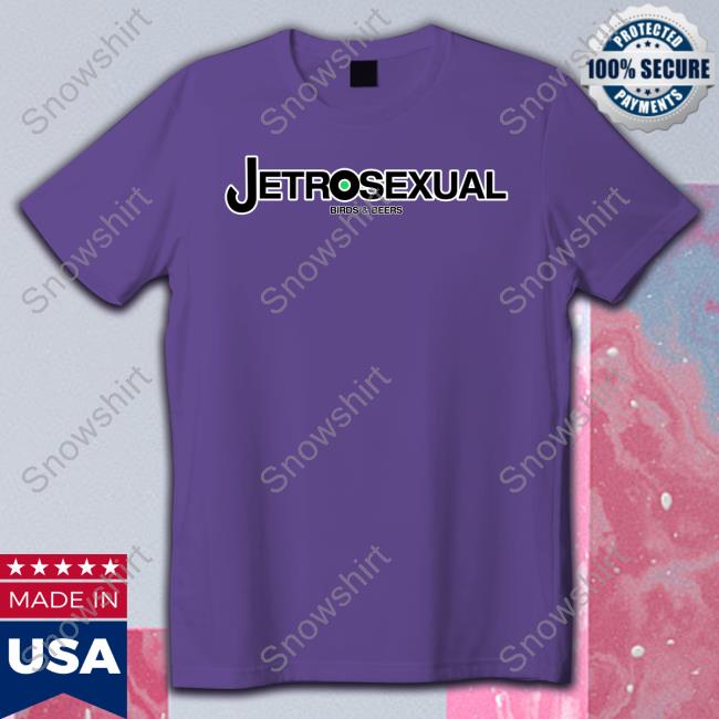 Jetrosexual Birds & Beers T Shirt Jetrosexual Birds & Beers Long Sleeved T Shirt Kyle