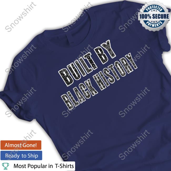 Built By Black History Shirt