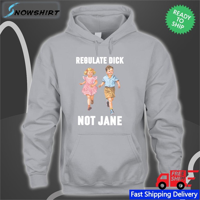 Donna Regulate Dick Not Jane Hooded Sweatshirt Dcl_60 Donna Regulate Dick Not Jane Tee