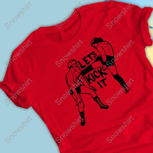 Let's Kick It T Shirt