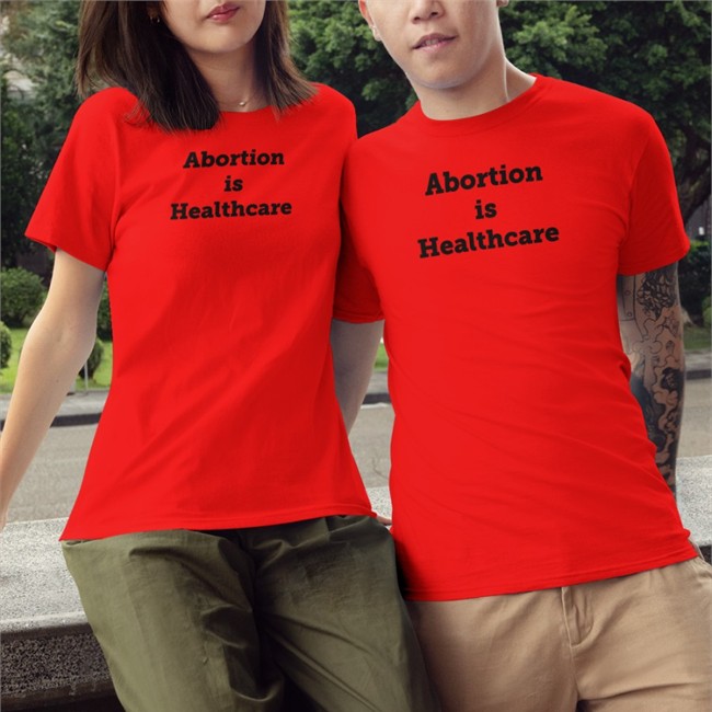 Abortion Is Healthcare Shirt Abortion Is Healthcare Tee