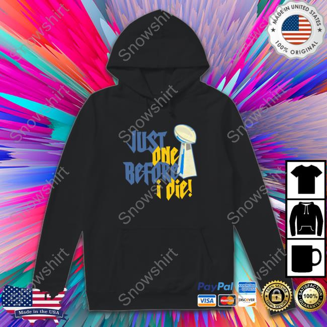 Just One Before I Die! Cap Aaron Just One Before I Die! Tee Vrabel56