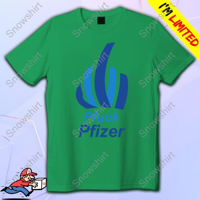 Lori Petersen Pfuck Pfizer Shirt Lori Petersen Pfuck Pfizer Tee Shirt
