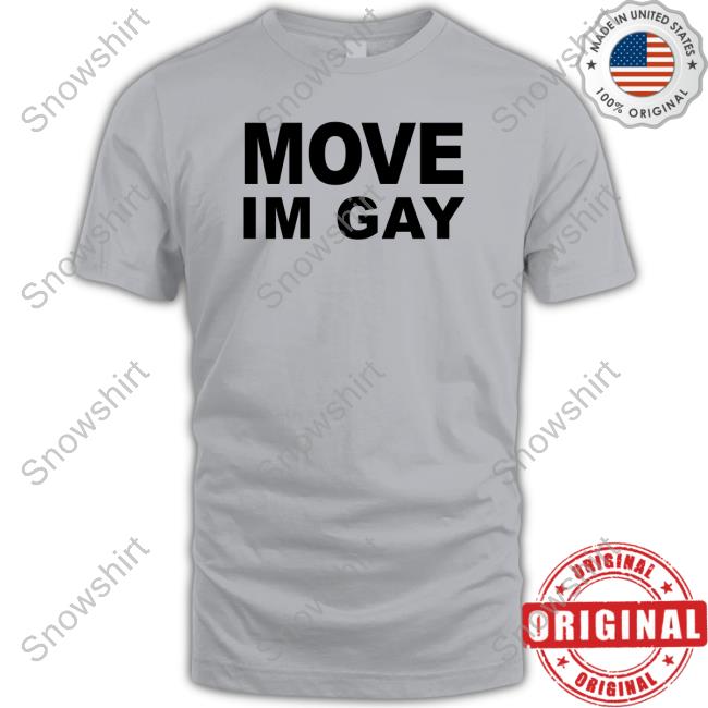 Official Ogbff Merch Move Im Gay Shirt Aliyahinterlude Move Im Gay Shirt Aliyahinterlude Ogbff Merch