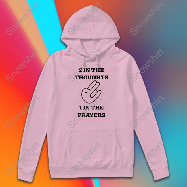 Official 2 In The Thoughts 1 In The Prayers Shirt Long Sleeve Tee