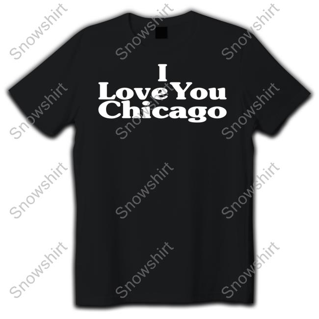 Kim Kardashian I Love You Chicago Shirts