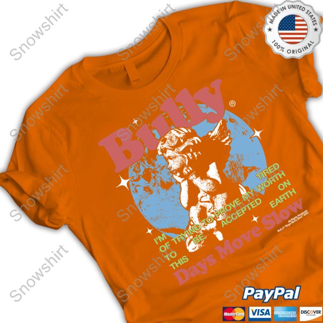Hello Merch Bully Days Move Slow T-Shirt Hello Merch Bully Days Move Slow Crewneck Sweatshirt