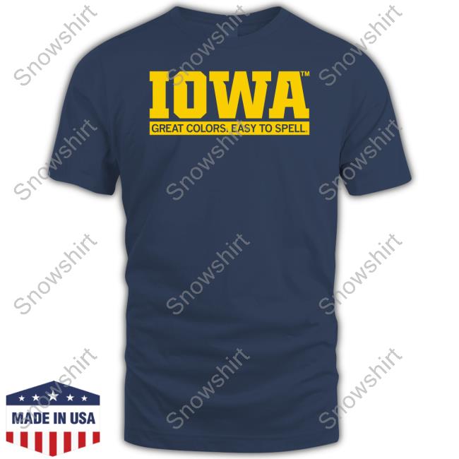 Chad Leistikow Iowa Great Colors Easy To Spell Shirt