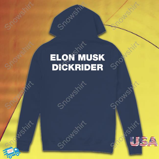 Elon Musk Dickrider Hoodie Official Elon Musk Dickrider T Shirt