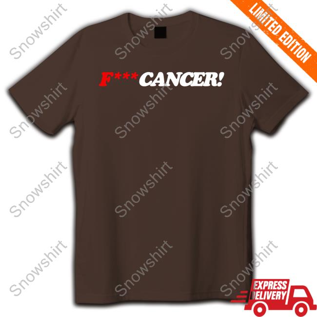 Official Fuck Cancer T Shirts