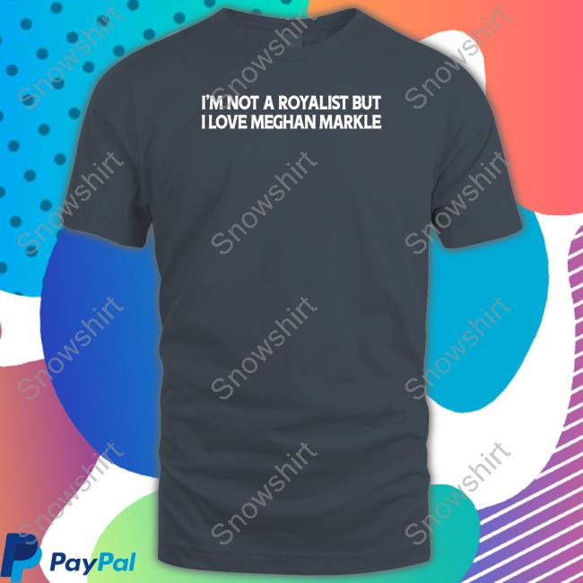 I'm Not A Royalist But I Love Meghan Markle Shirt Boylepete1970 Big Old Pete I'm Not A Royalist But I Love Meghan Markle Zip Up Hooded Boylepete1970 Big Old Pete