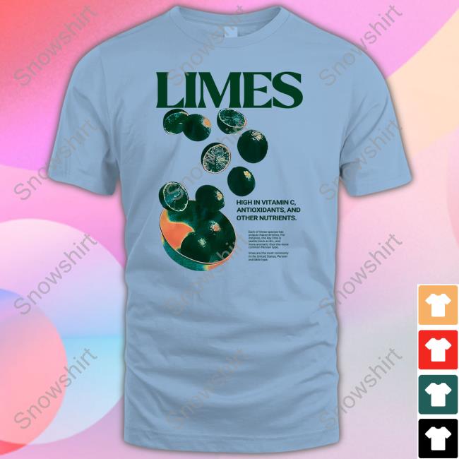 Limes High In Vitamin C Antioxidants And Other Nutrients Shirt