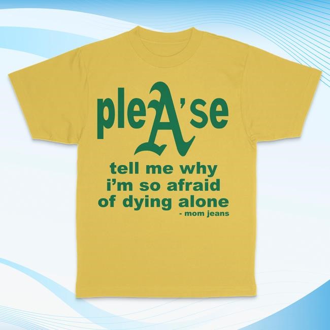 Official Mom Jeans Merch Store Shop Mom Jeans Please Tell Me T Shirt MomJeans