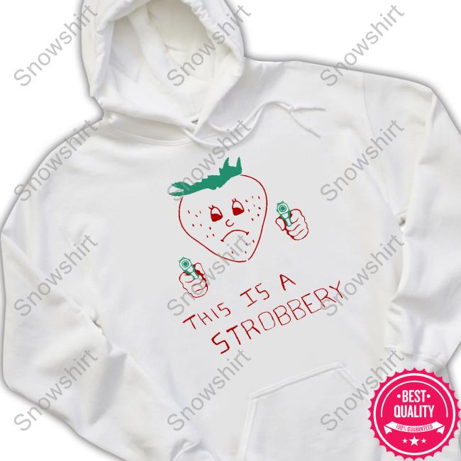 This Is A Strobbery New Shirt This Is A Strobbery T-Shirt