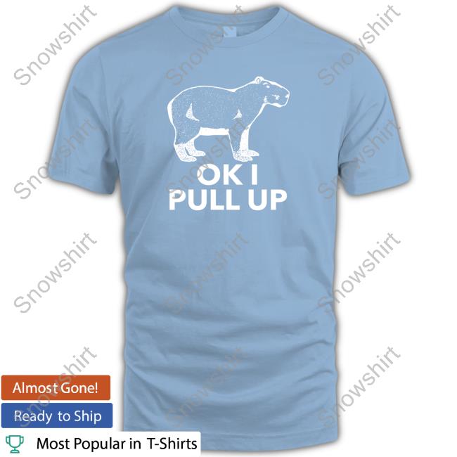 Official Ok I Pull Up Shirt Capybara Man Merch