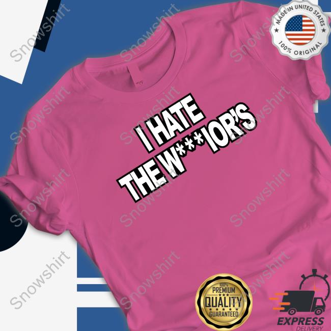 I Hate The Warrior's Shirt I Hate The Warrior's Hoodie