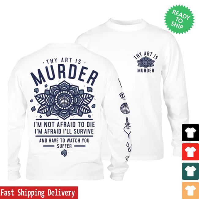 Official Thy Art Is Murder Merch Store Thy Art Is Murder Not Afraid Long Sleeve Hot Shirt
