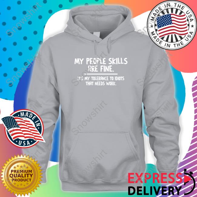 My People Skills Are Fine Shirts My People Skills Are Fine Tee