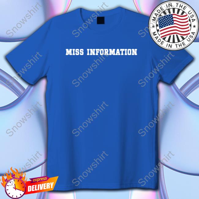 Official Steve Bannon Wearing Miss Information T Shirt Official Steve Bannon Wearing Miss Information T Shirts