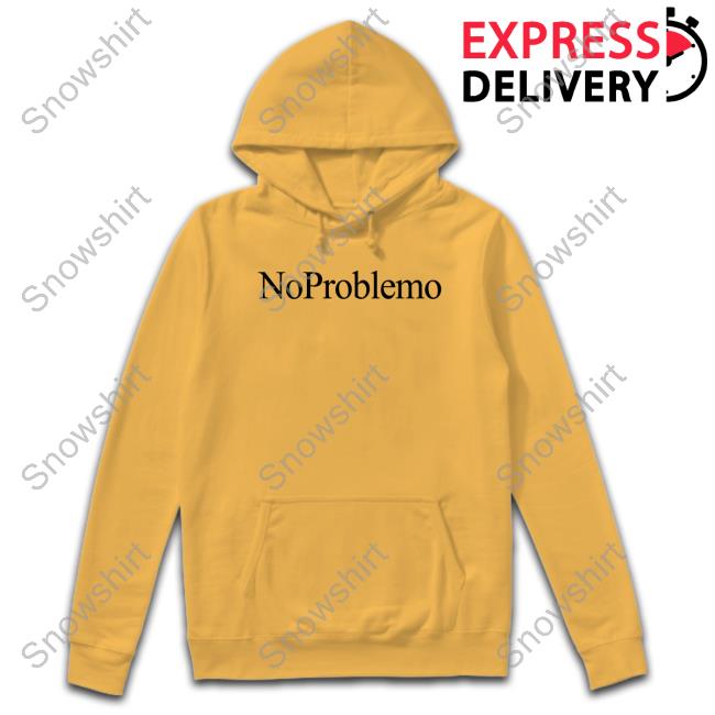 Official No Problemo Shirt Official No Problemo Shirts