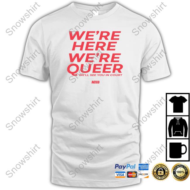 Aclu Shop Merch We're Here We're Queer Ringer Long Sleeve T-Shirt