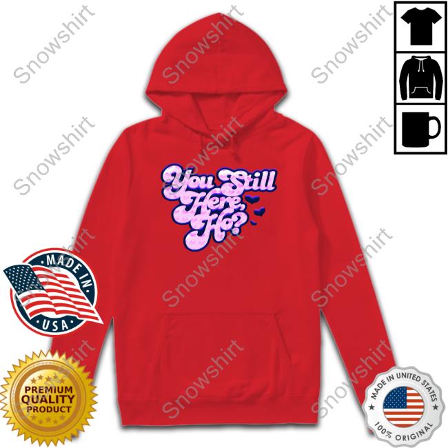 You Still Here Ho Tee Shirt Flo Milli Merch You Still Here Ho Shirts Flomilli