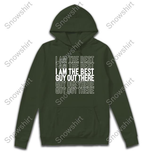 I Am The Best Guy Out There Shirts I Am The Best Guy Out There Tee Shirt