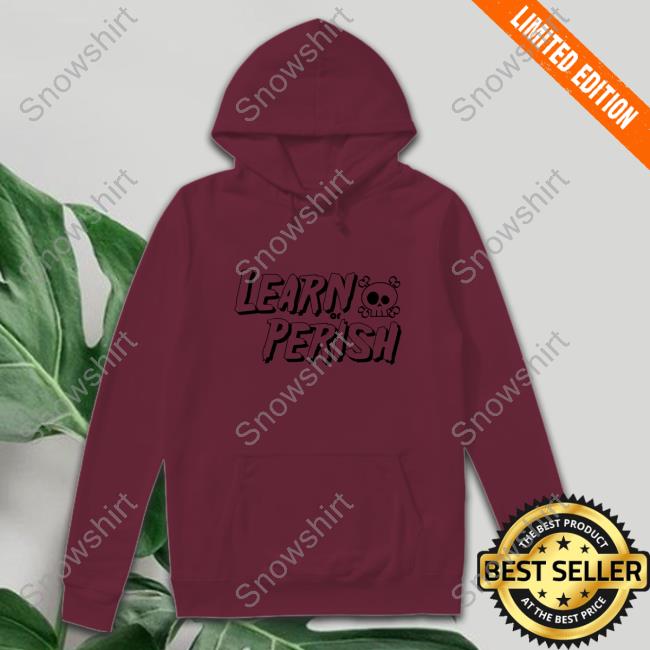Learn Or Perish Hoodie Black Version Learn Or Perish Tee Black Design
