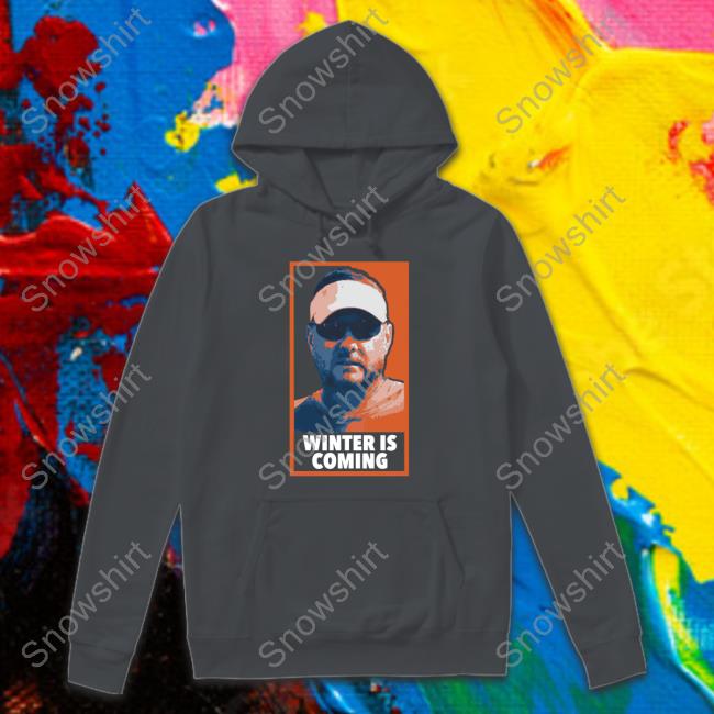 Winter Is Coming Long Sleeve T Shirt Barstool U Winter Is Coming Hoodie