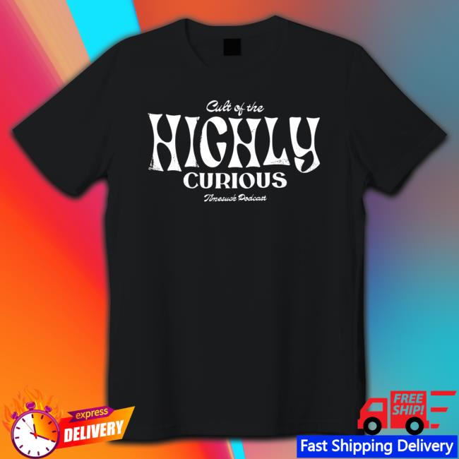 Official HIGHLY CURIOUS VINTAGE Shirt HIGHLY CURIOUS VINTAGE Shirts