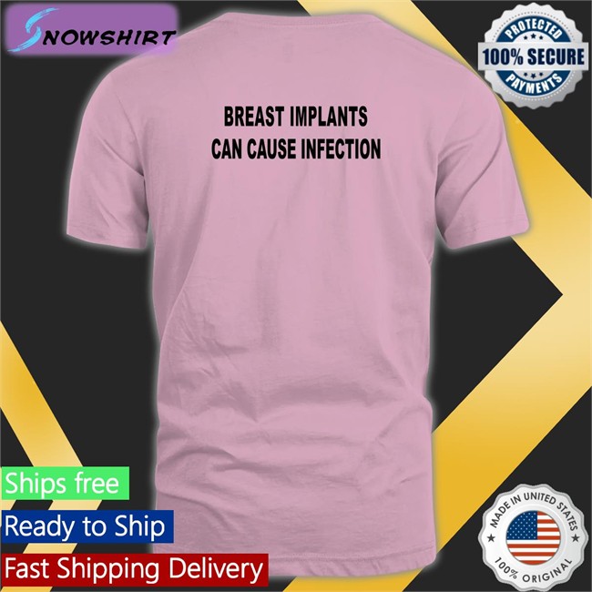 Shirts That Go Hard Breast Implants Can Cause Infection Long Sleeve Tee Shirtsthtgohard Breast Implants Can Cause Infection Shirt Shirts That Go Hard Shirtsthtgohard
