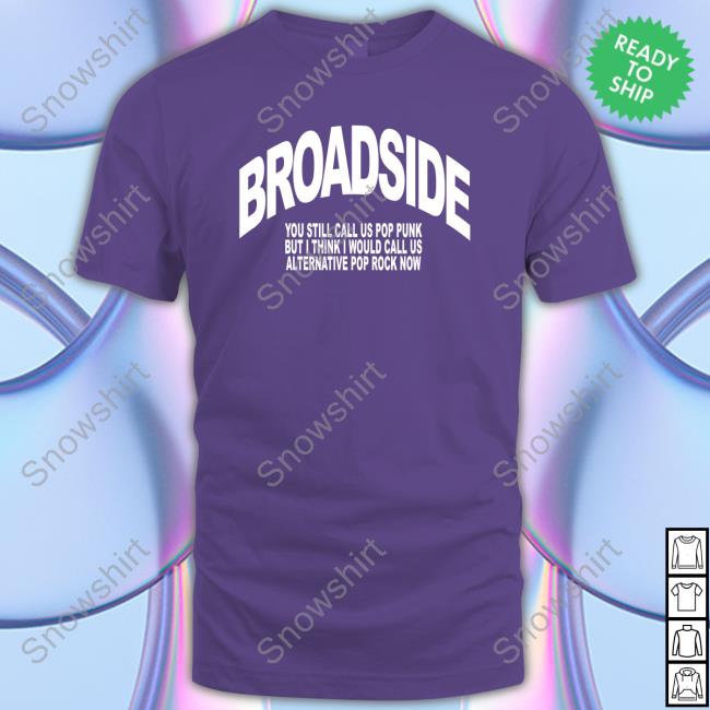 Official Broadside You Still Call Us Pop Punk But I Think I Would Call Us Alternative Pop Rock Now New Tee