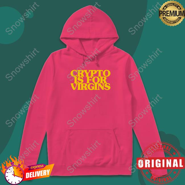 Official Crypto Is For Virgins Hoodie