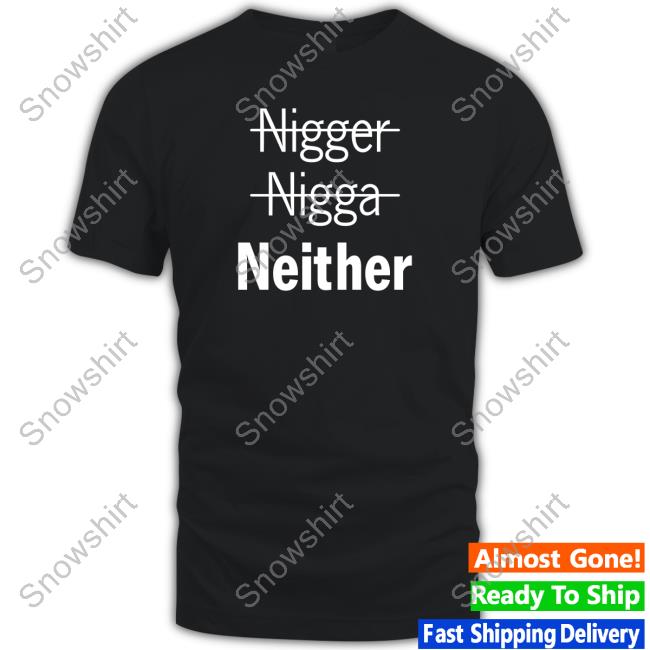Official Nigger Nigga Neither Sweatshirt