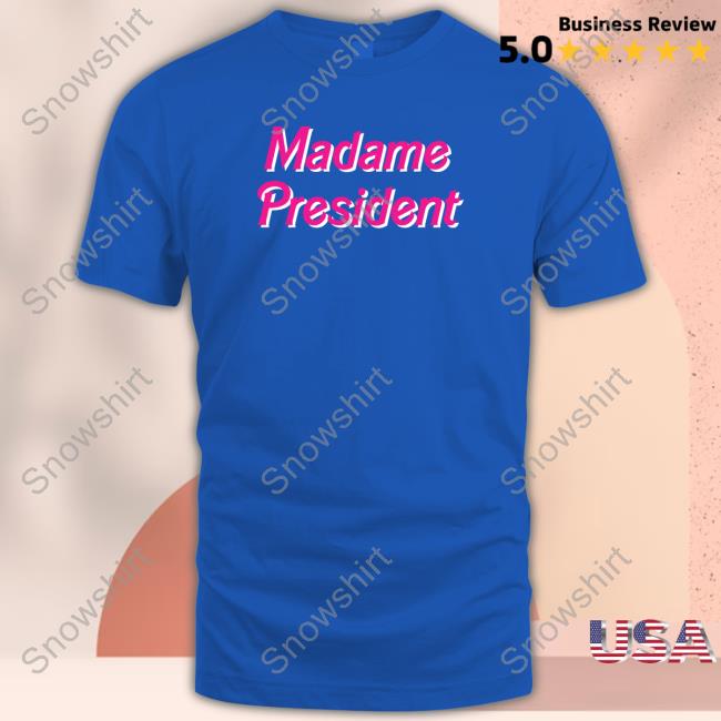 Madame President Shirt