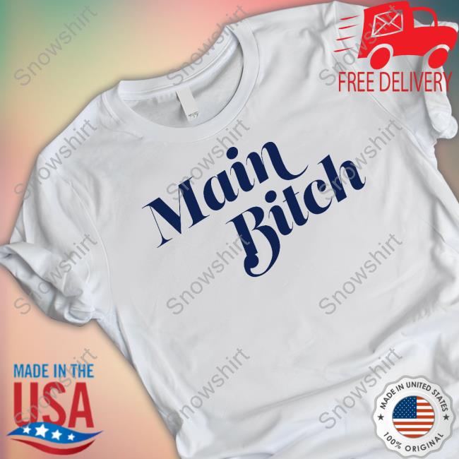 Official Main Bitch Shirt