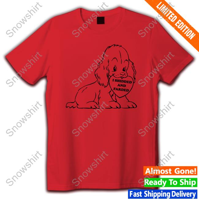 Official I Shidded And Farded Long Sleeve Tee I Shidded And Farded Shirts
