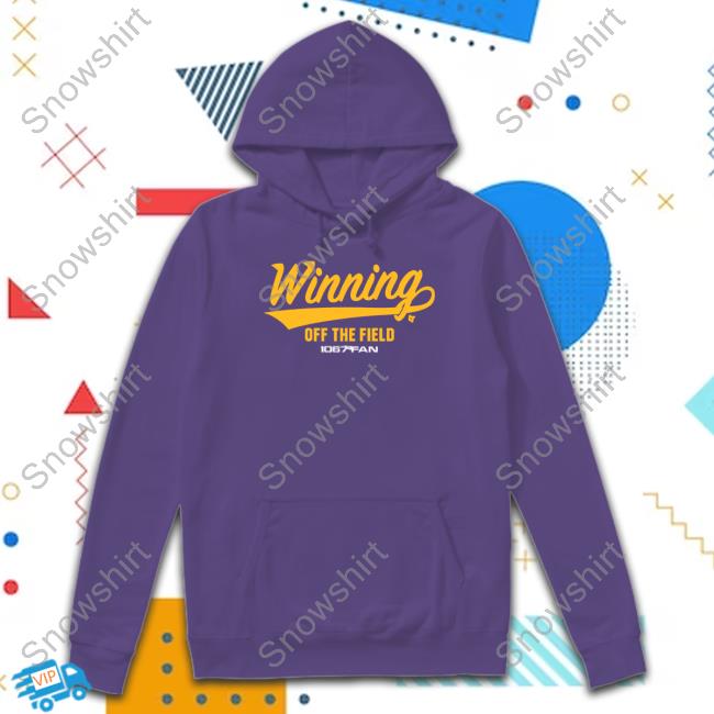 Official BreakingT Shop Winning Off The Field Forever 106.7 The Fan Shirt