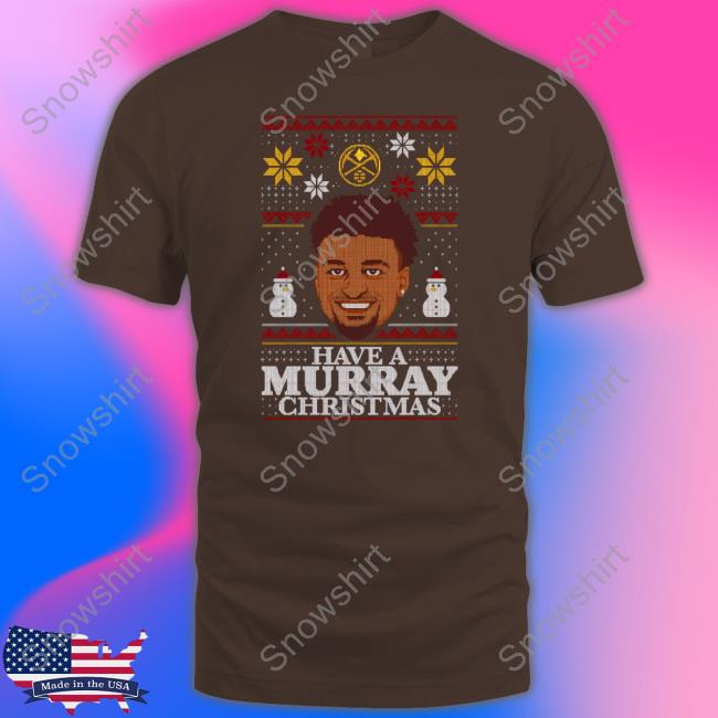 Have A Murray Christmas Shirts Katy Winge