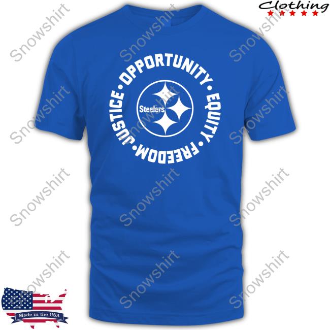 Pittsburgh Steelers Opportunity Equality Freedom Justice Hoodie Official Pittsburgh Steelers Opportunity Equality Freedom Justice T-Shirt
