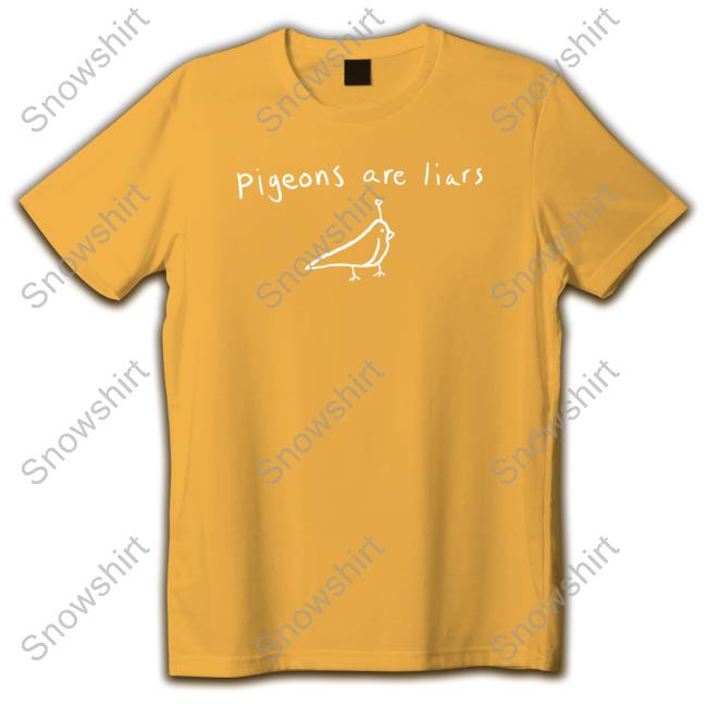 Limited Edition Pigeons Are Liars Shirt Pigeons Are Liars Shirt Birds Arent Real Merch Store