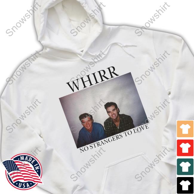 Official Whirr No Strangers To Love Shirt