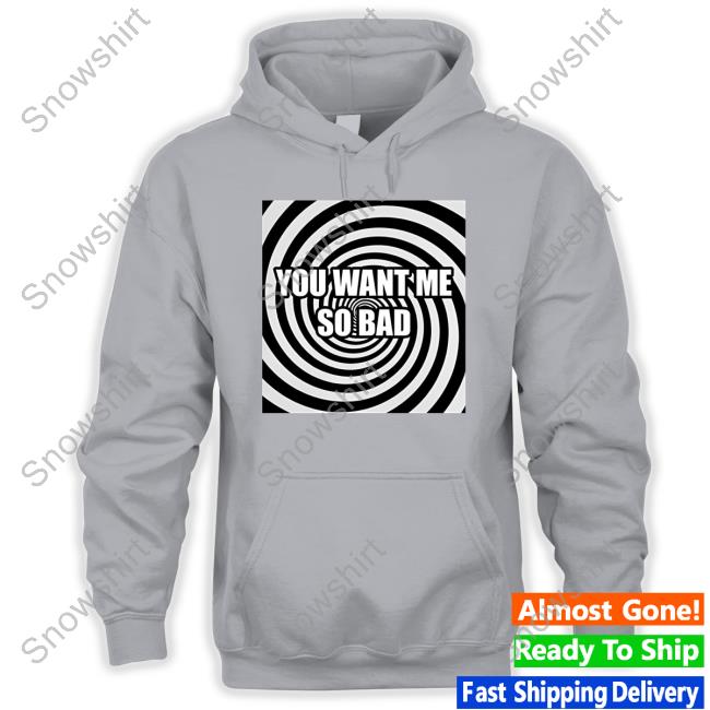 Alana Lintao Merch You Want Me So Bad Black Long Sleeve Shirt Alana Lintao You Want Me So Bad Black T Shirts